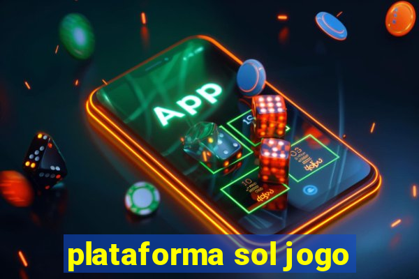 plataforma sol jogo